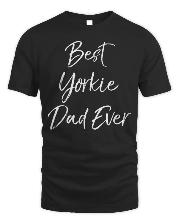 Yorkshire Terrier Owner Gift for Men Best Yorkie Dad Ever Sweatshirt