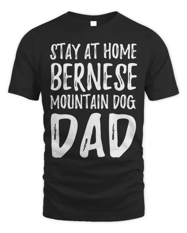 Mens Bernese Mountain Dog Dad Shirt Funny Gift Idea T-Shirt