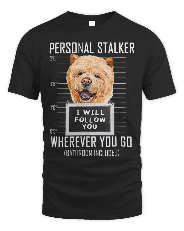 Personal Stalker Dog Chow Chow I Will Follow You Mugshot