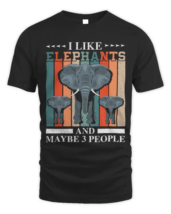 I Like Elephants And Maybe 3 People Wildlife Animal Zafari