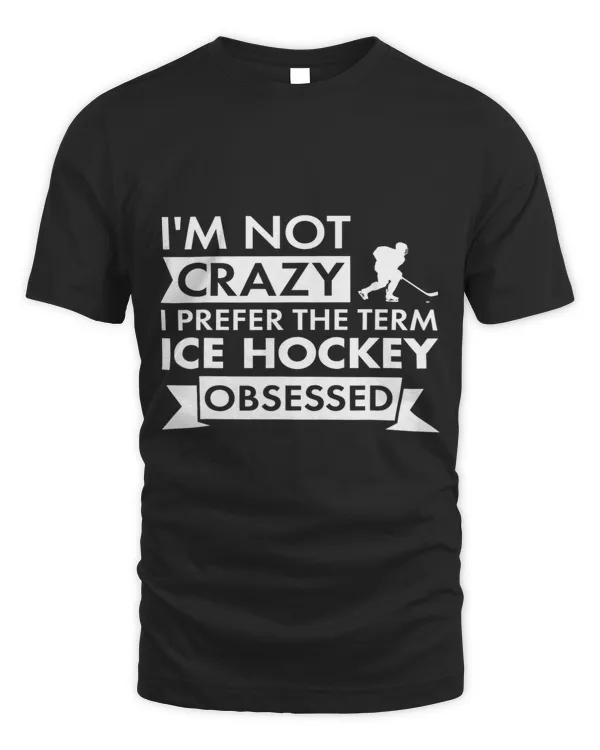 Sport I Am Not Crazy Ice Hockey