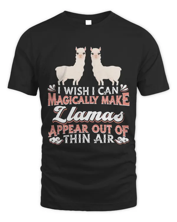 I Wish I Can Magically Make Llamas Appear Llama