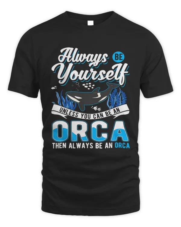 Always Be Yourself Orca Whale