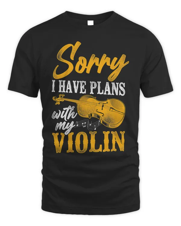 Violin Violinist Vintage Sorry I Have Plans With My Violin