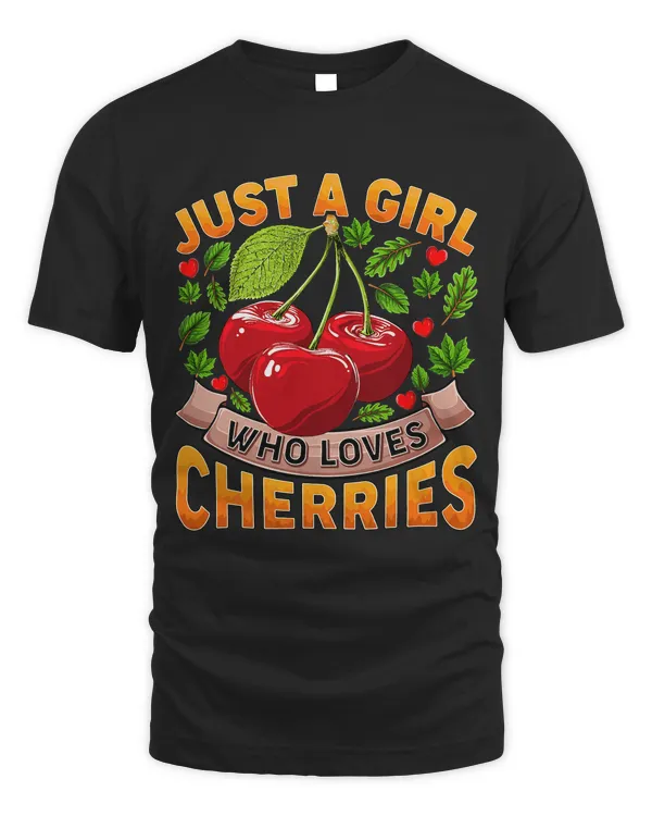 Funny Cherrie Fruit Lover Just A Girl Who Loves Cherries