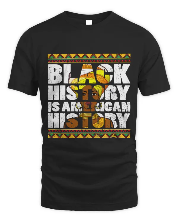 Black History Is American History BHM Pride Melanin Women