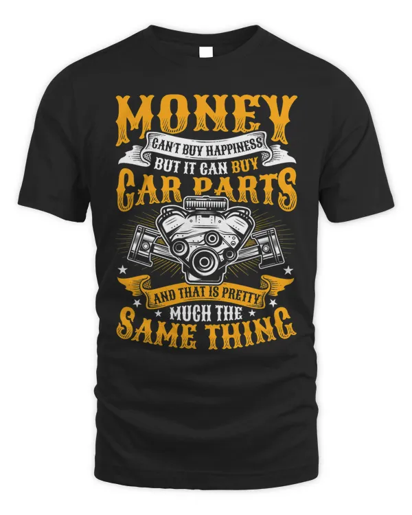 Mens Money Cant Buy Happiness But Car Parts Auto Parts Car Lover 21