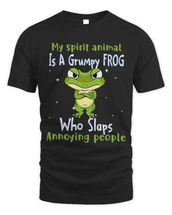 My Spirit Animal Is A Grumpy Frog Who Slaps Annoying People 3