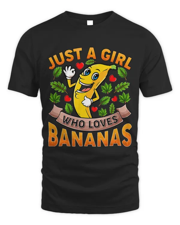 Funny Banana Fruit Lover Just A Girl Who Loves Bananas