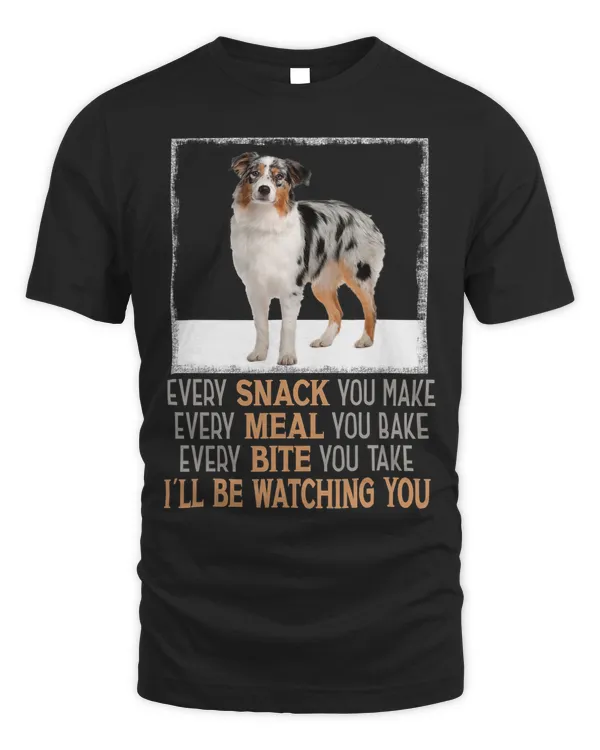 Dog Meme Every Snack You Make Ill Be Watching You Aussie