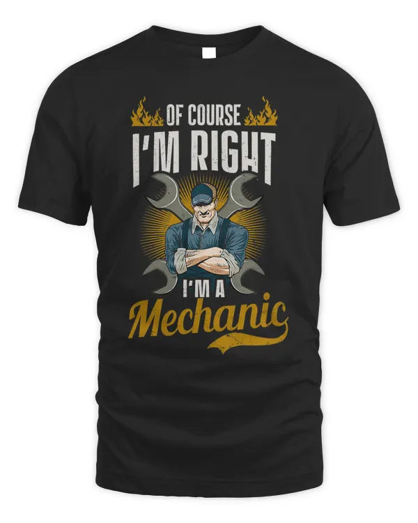 Of Course Im Right Design Car Mechanic