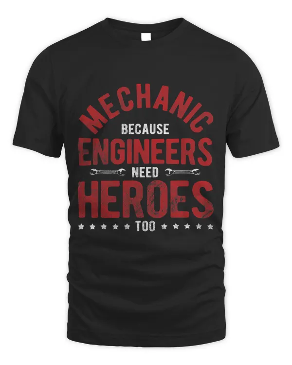 Engineers Need Heroes Too Garage Car Mechanic