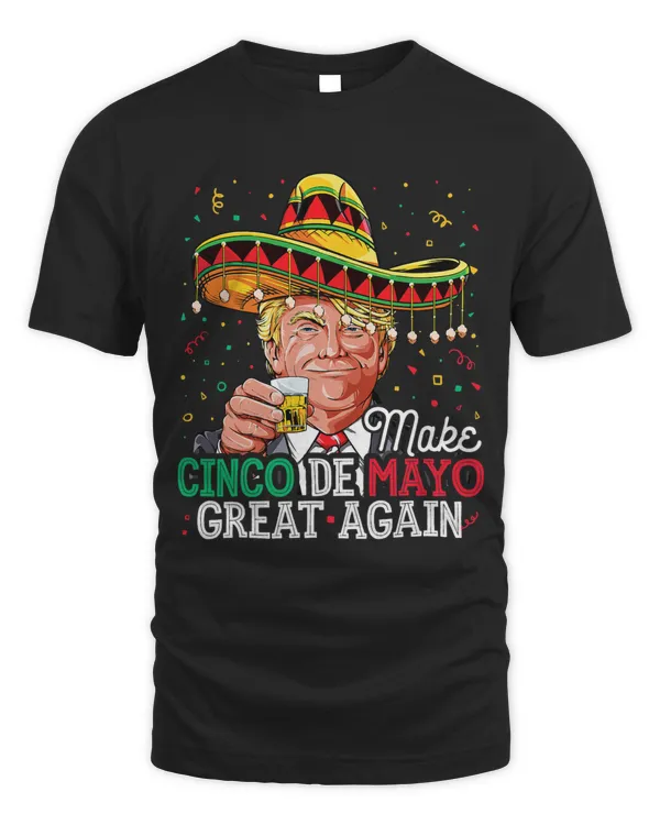 Make Cinco de Mayo Great Again Trump Sombrero Funny Drinking