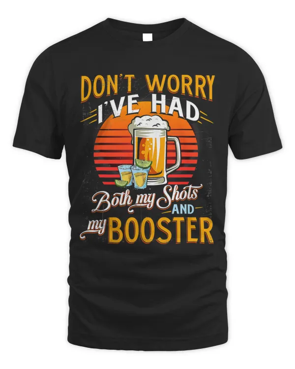 Funny Drinking Shirts Dont Worry Ive Had Both My Shots 23