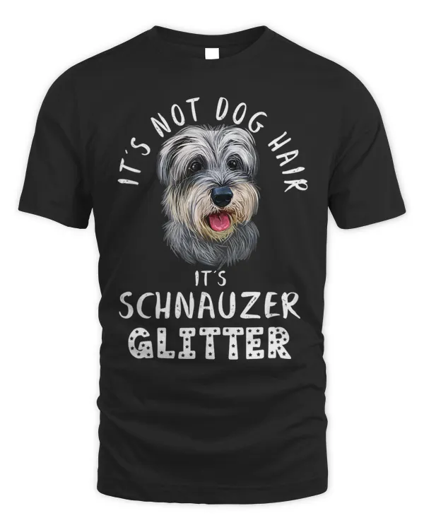 Its Not Dog Hair Its Schnauzer Glitter Fun Dog Quote 180