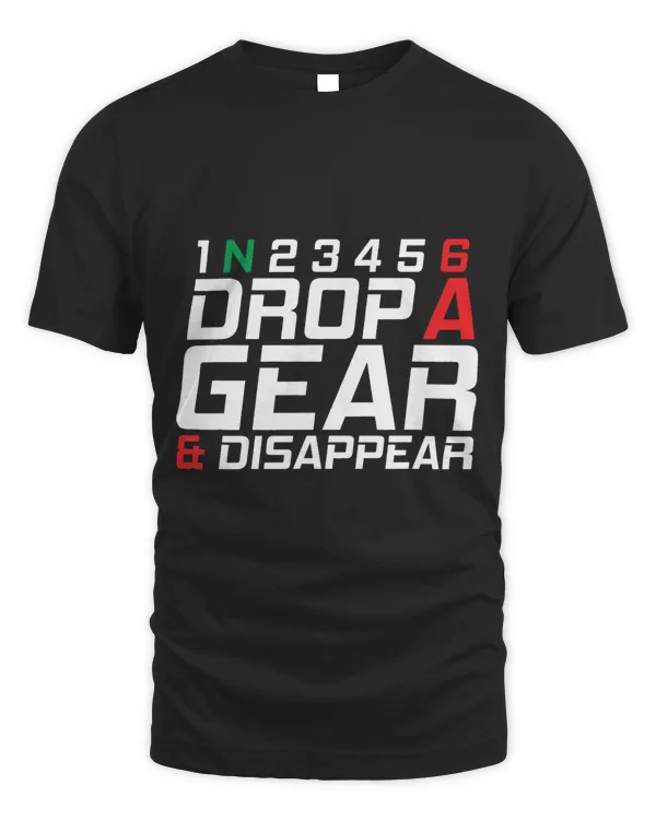 1N23456 Drop A Gear And Disappear Motorcycle Gifts