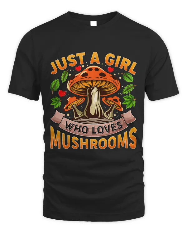 Funny Mushroom Fruit Lover Just A Girl Who Loves Mushrooms