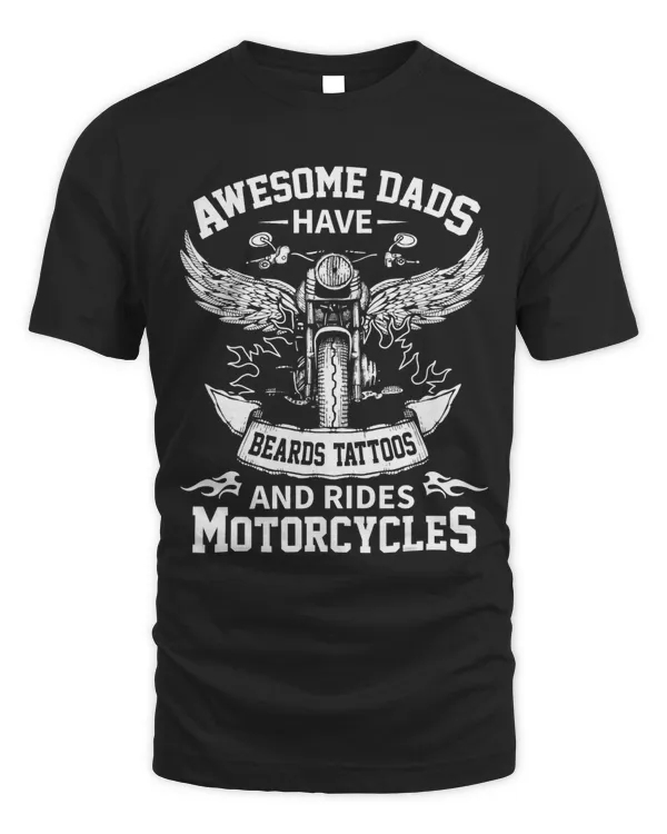 Awesome Dads Have Beards Tattoos and Rides Motorcycles