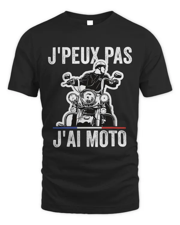 Jpeux Pas Jai Moto – Gift for Bikers Motorcycle Fans