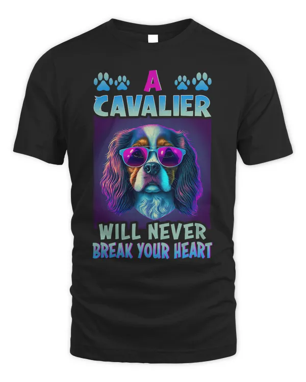 A Cavalier will never break your heart Cavalier Spaniel