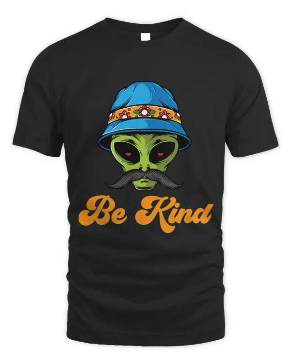 Be Kind Alien Extra Terrestrial With Mustache