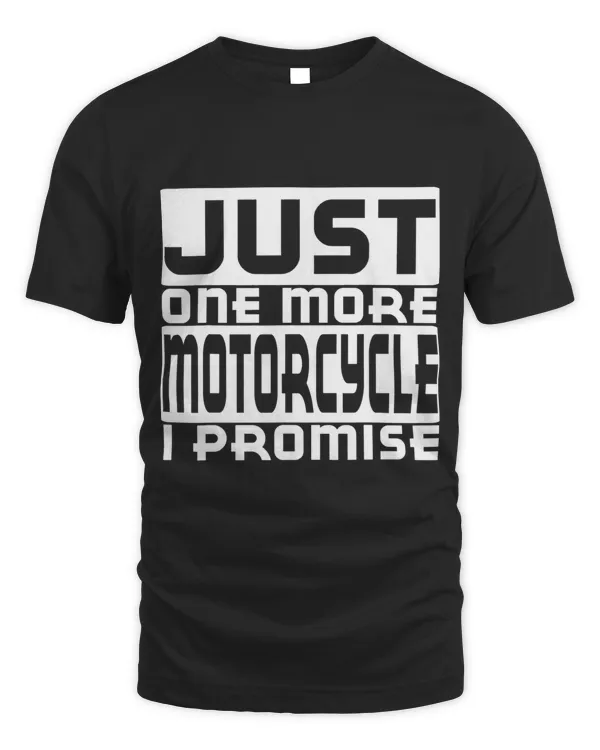 Just One More Motorcycle I Promise Funny