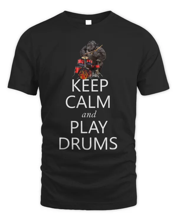 Keep Calm and Play Drums Gorilla Drummer