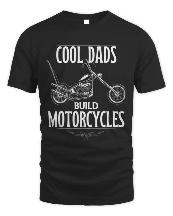 Cool Dads Build Motorcycles Funny Custom Motorcycle 5