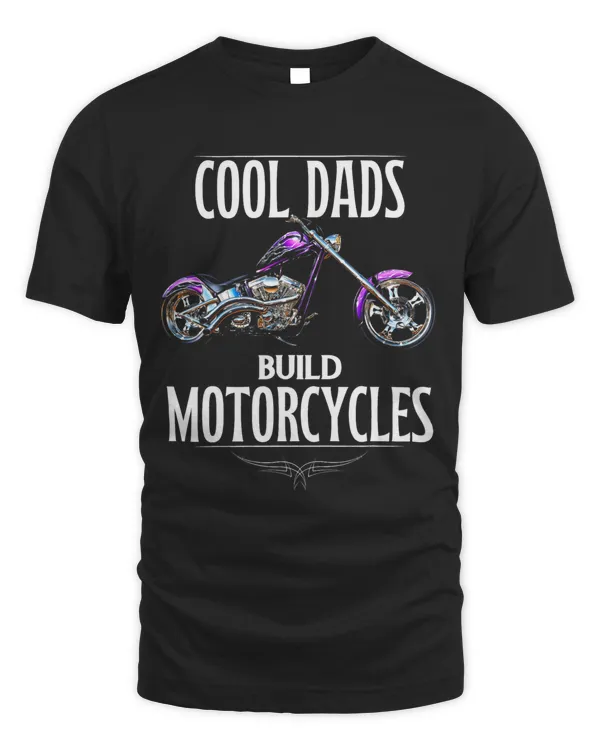 Cool Dads Build Motorcycles Funny Custom Motorcycle 662