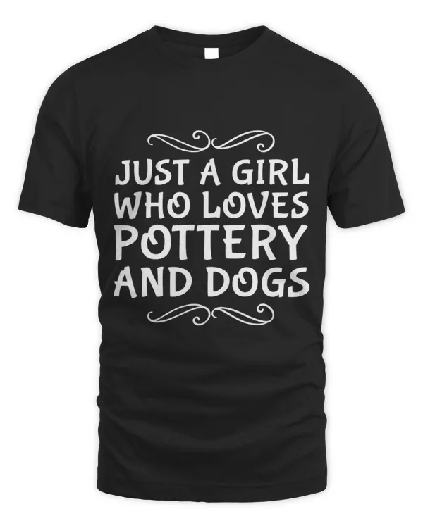 Funny Pottery Ceramics Dogs Dog Lover Just A Girl Potter 3