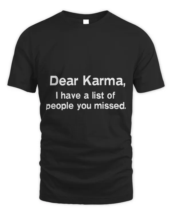 Dear Karma I have a list of people you missed