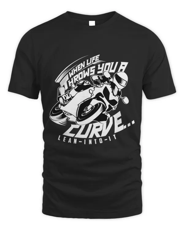 Cute When Life Throws You A Curve Lean Into It Shirt Gift