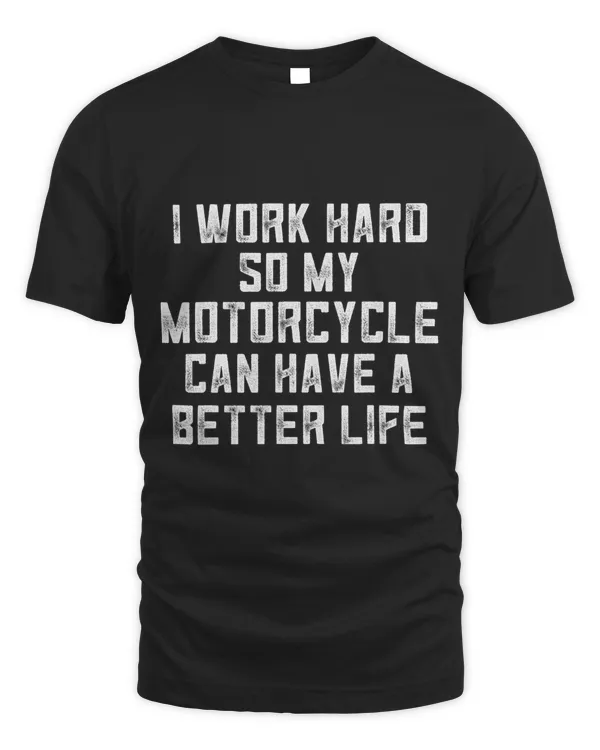 Funny Motorcycle Stuff For Men I Work Hard So My Motorcycle