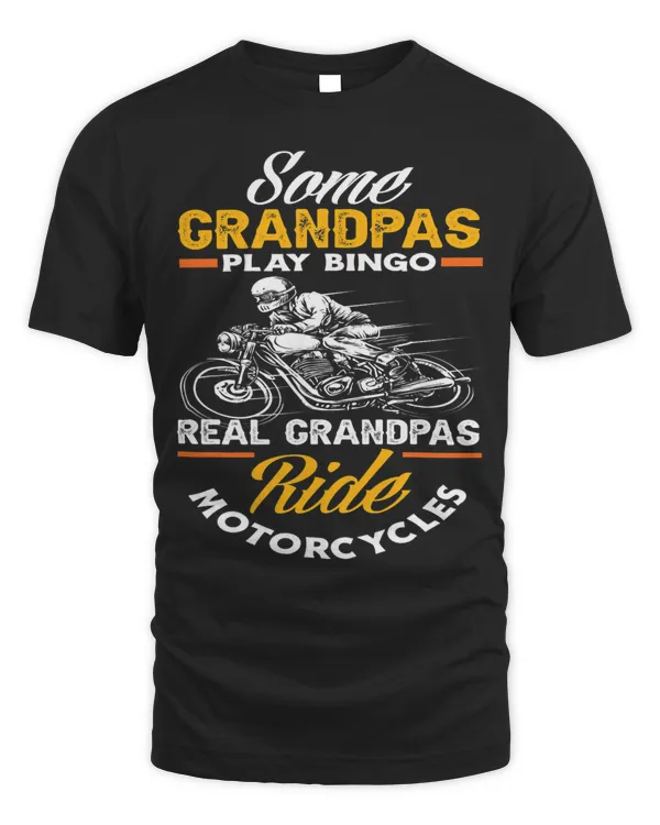 Mens Some Grandpas Play Bingo Real Grandpas Ride Motorcycles 3