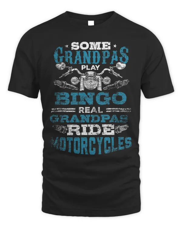 Mens Some Grandpas Play Bingo Real Grandpas Ride Motorcycles