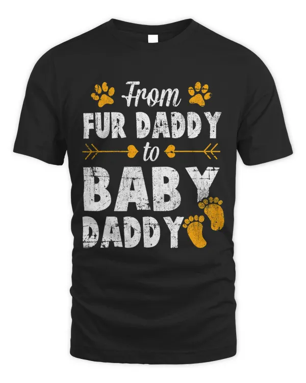 Mens Gift for New Daddy From Fur Dog Daddy To Baby Daddy