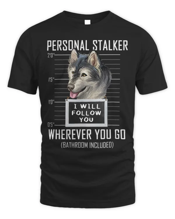 Personal Stalker Dog Alaskan Malamute I Will Follow You 5