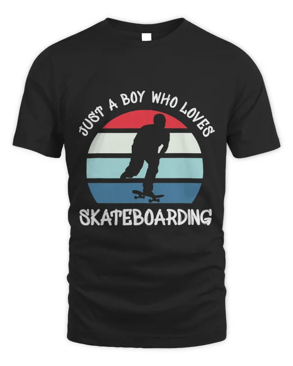 Just a Boy Who Loves Skateboarding Lover Skater