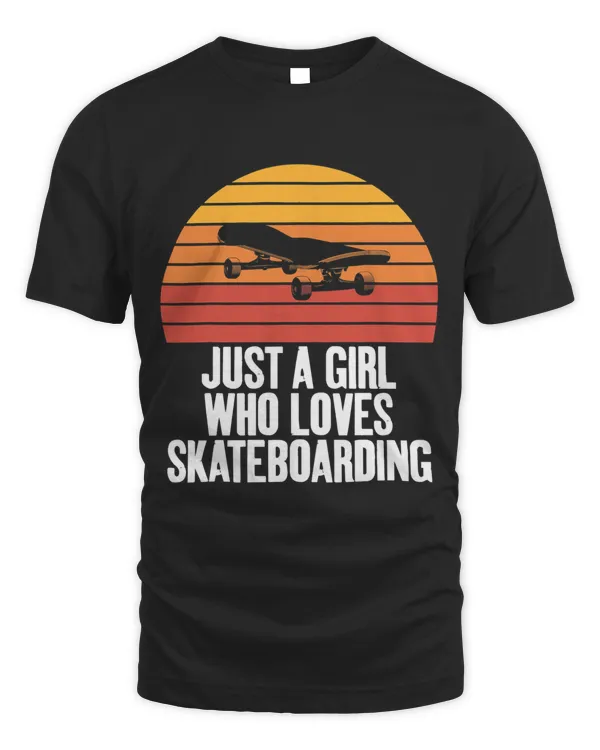 Just A Girl Who Love Skateboarding Funny Skaters Girls