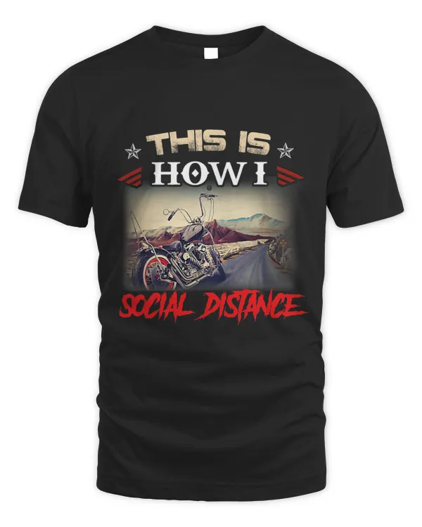 This Is How I Social Distance Funny Motorcycle Biker Quotes