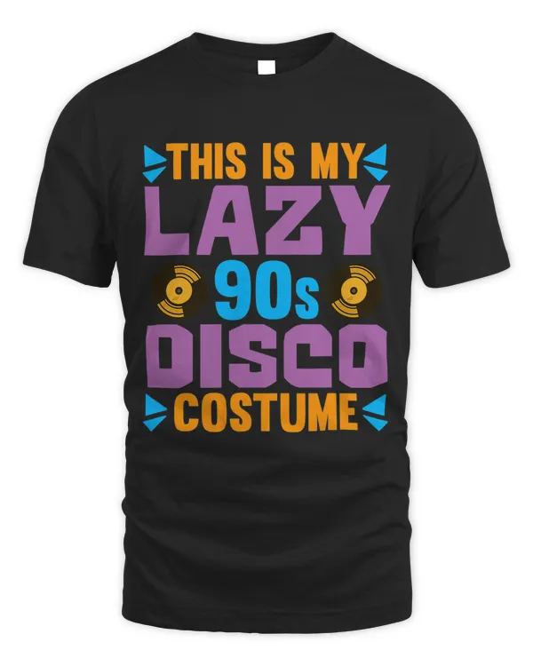 This Is My Lazy 90s Disco Costume 1990s Party Funny Nineties