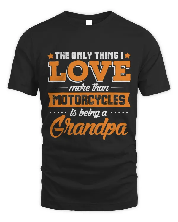 Motorcycle Grandpa Love More Than Motorycles