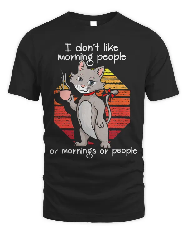 tee I don´t like morning people or mornings or people funny