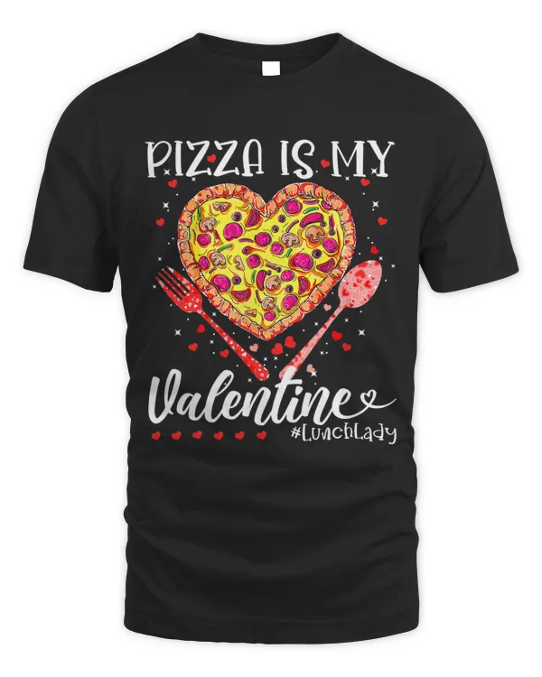 Pizza Is My Valentine Lunch Lady Pink Heart Valentines Day