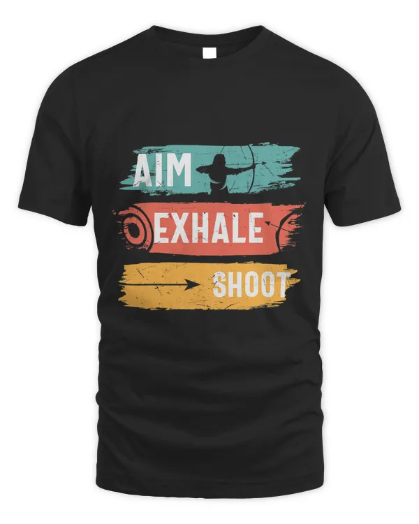 Archer Archery Bow Hunting Aim Exhale Funny Quotes Graphic