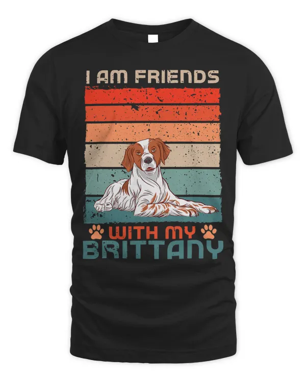 Dog Over Dudes I Am Friends With My Brittany