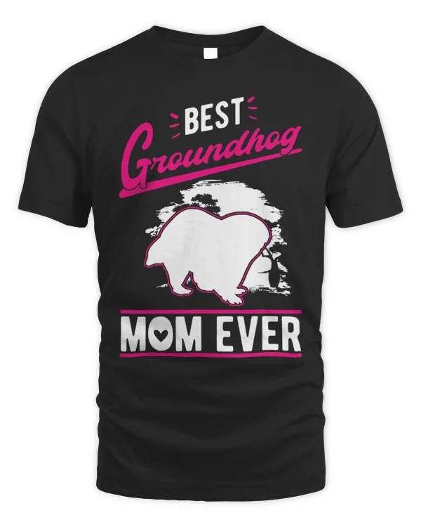 Best Groundhog Mom Ever Groundhog Mom 1
