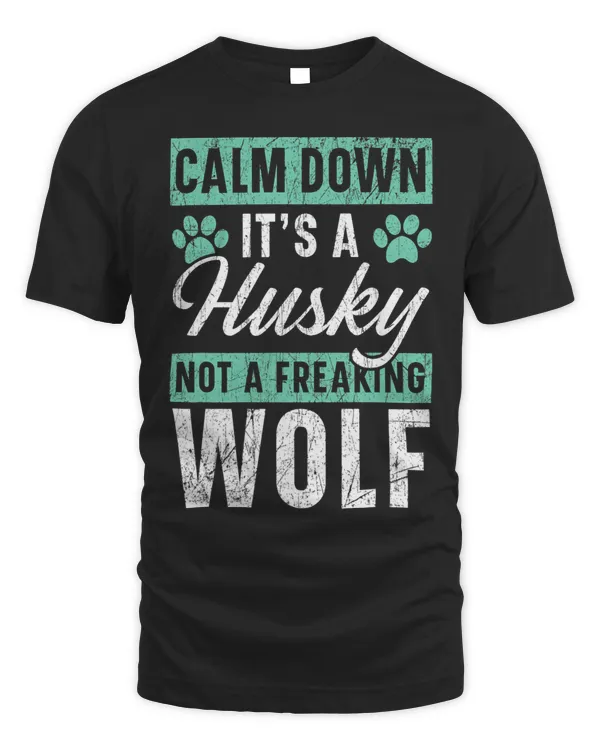 Calm Down Its A Husky Not A Freaking Wolf Siberian Husky