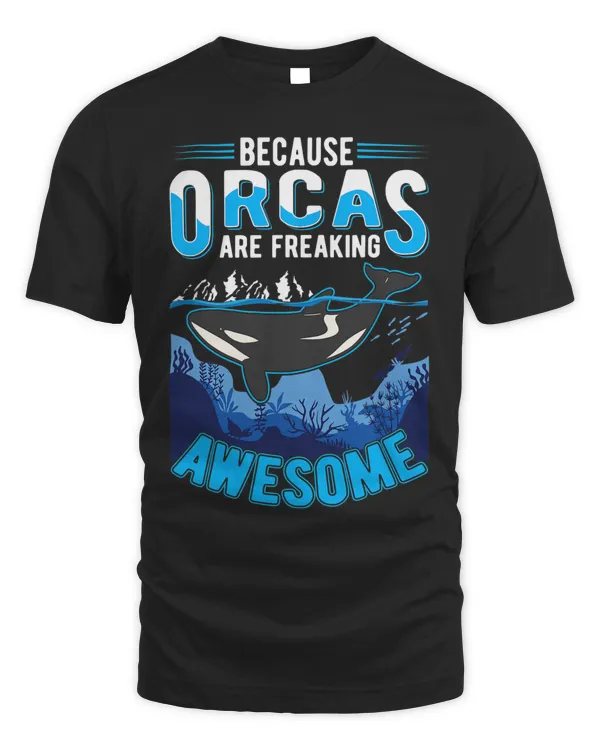 Because Orcas are freaking awesome Orca Whale