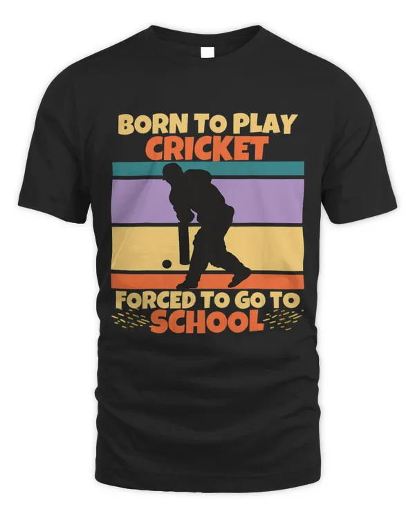 Born To Play Cricket Forced To Go To School Cricket Lover